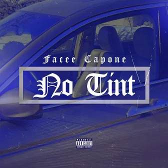 No Tint by Facee Capone