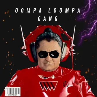 Oompa Loompa Gang by Vernex