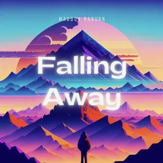 Falling Away ~ EP by Maddox Raburn