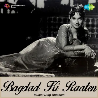 Bagdad Ki Raaten (Original Motion Picture Soundtrack) by Dilip Dholakia