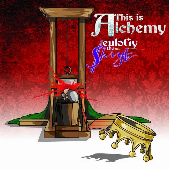 This Is Alchemy by Eulogy the Skrybe