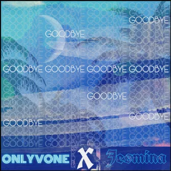 Goodbye by Onlyvone