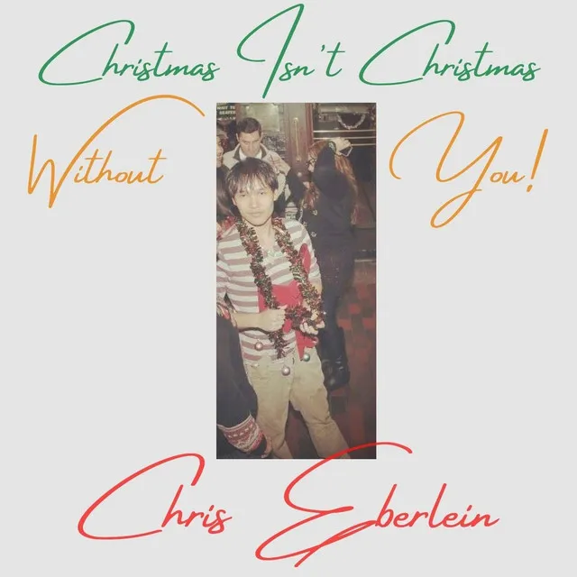 Christmas Isn't Christmas Without You!