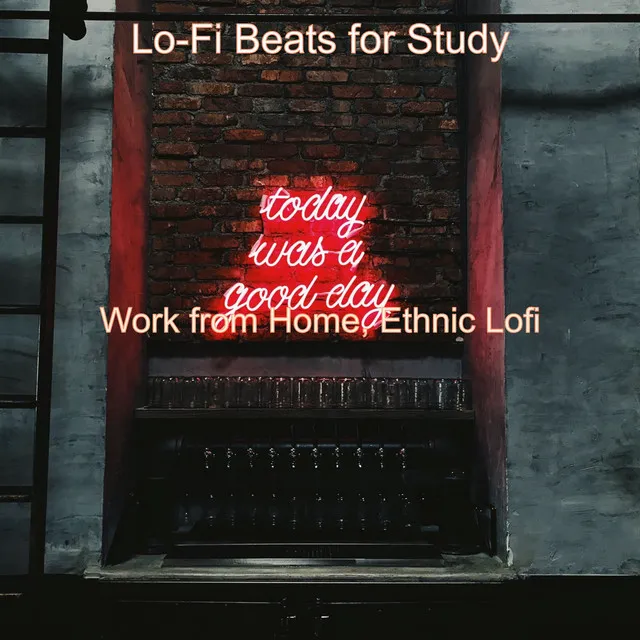 Work from Home, Ethnic Lofi