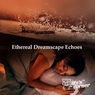 Ethereal Dreamscape Echoes by Lily's Corner