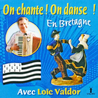 On chante ! On danse ! En Bretagne by Loic Valdor