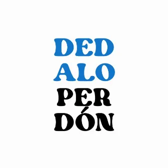 Perdón by Dedalo