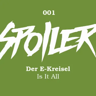 Is It All by Der E-Kreisel