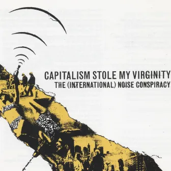 Capitalism Stole My Virginity by The (International) Noise Conspiracy