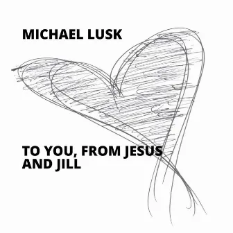 To You, from Jesus and Jill by Michael Lusk