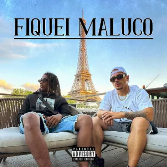 Fiquei Maluco by Rapaz W.U.M