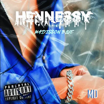 Hennessy by Madisson Blue