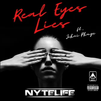 Real Eyes Lies by Nytelife