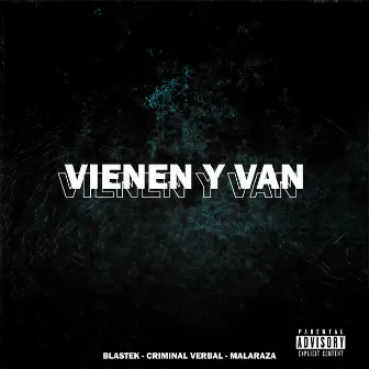 Vienen y van by BLASTEK