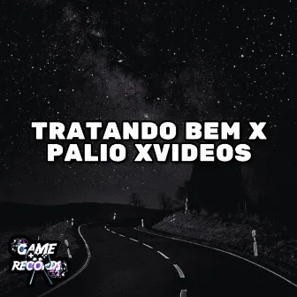 Tratando Bem X Palio Xvideos by DJ DN 07