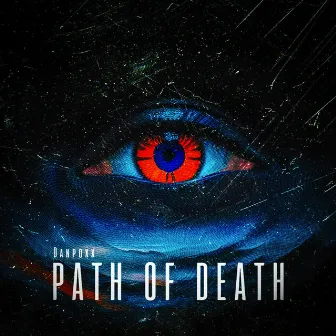 Path of Death by Danpoxx