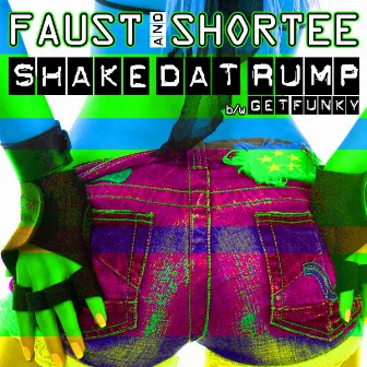 Shake Dat Rump / Get Funky by Shortee