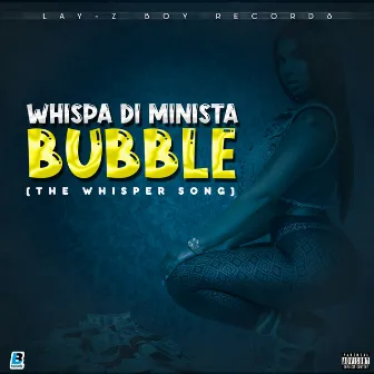 Bubble (The Whisper Song) by Whispa Di Minista