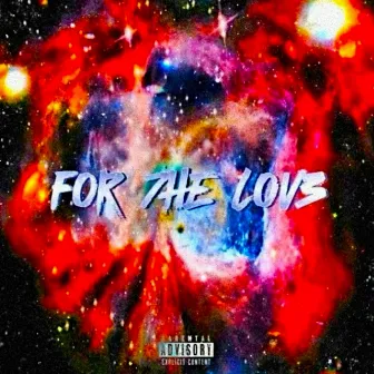 FOR 7HE LOV3 by ACE '73