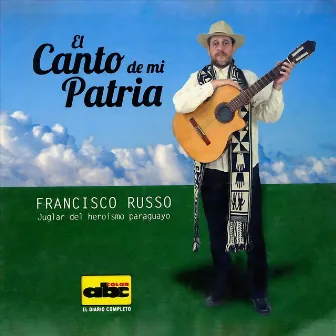 El Canto De Mi Patria by Francisco Russo