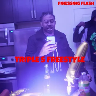 Triple S Freestyle by Finessing Flash