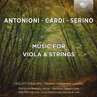 Antonioni, Cardi, Serino: Music for Viola & Strings by I Solisti Aquilani