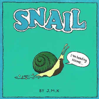 SNAIL by J.M.K