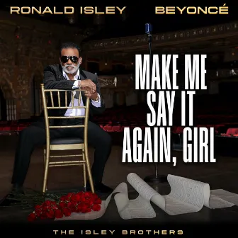 Make Me Say It Again, Girl by Ronald Isley