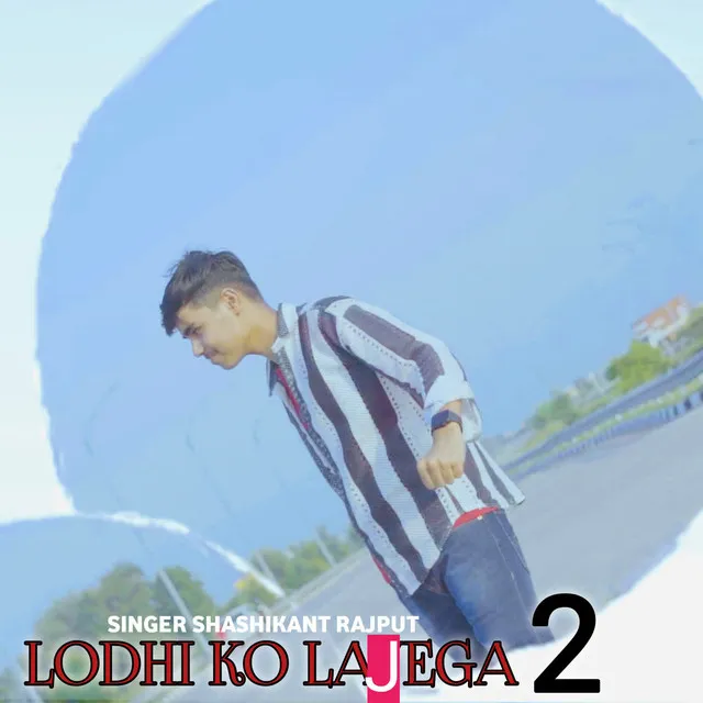 Lodhi ko lajega 2