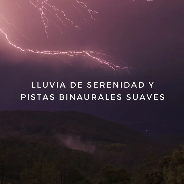 Lluvia De Serenidad Y Pistas Binaurales Suaves