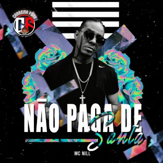 Não Paga de Santa by Mc Nill