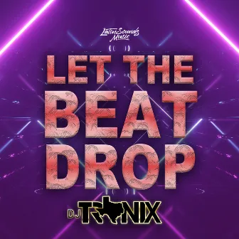 Let the Beat Drop by Dj Tronix