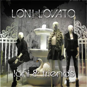 Loni and Friends by Loni Lovato