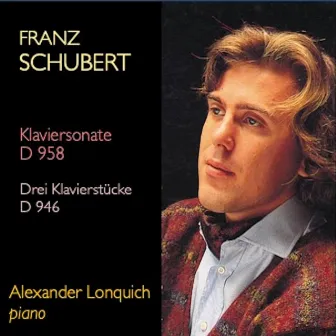 Schubert: Klaviersonate Nr. 19, D. 958 - Drei Klavierstücke, D. 946 by Alexander Lonquich