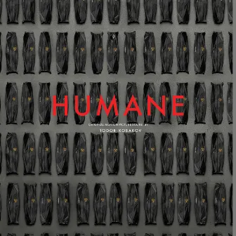 Humane (Original Motion Picture Score) by Todor Kobakov