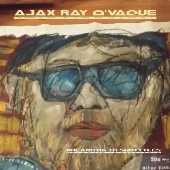 Dreaming in Subtitles by Ajax Ray O'vaque