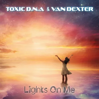 Lights On Me by Toxic D.N.A