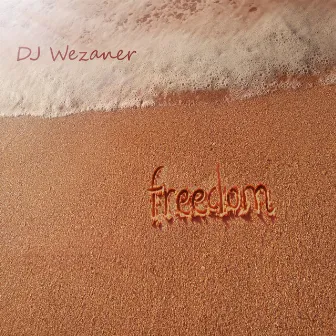 Freedom by DJ Wezaner