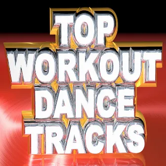 Top Workout Dance Tracks (Cardio Pumping Lost Weight Sweat Fitness) by Workout Buddy