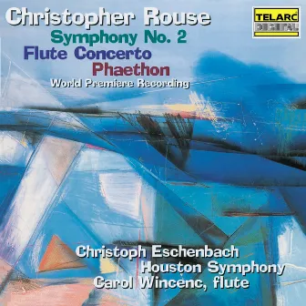 Rouse: Symphony No. 2, Flute Concerto & Phaethon by Carol Wincenc