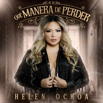 Qué Manera de Perder by Helen Ochoa