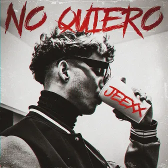 No Quiero by Jeexx