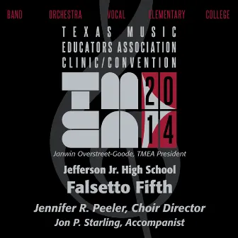 2014 Texas Music Educators Association (TMEA): Jefferson Jr. High School Falsetto Fifth [Live] by 