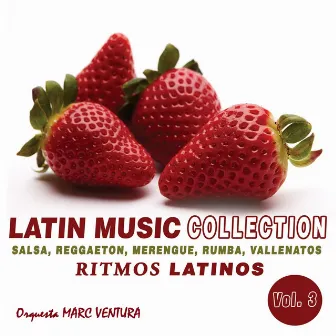 Latin Music Collection: Ritmos Latinos, Vol. 3 (Salsa, Reggaeton, Merengue, Rumba, Vallenatos) by Orquesta Marc Ventura