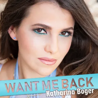 Want Me Back by Katharina Boger