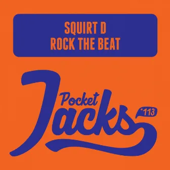 Rock The Beat by Squirt D