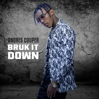 Bruk It Down by Andres Couper