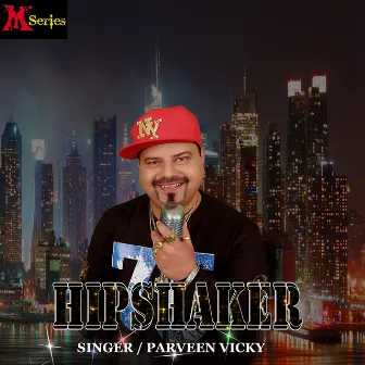 Hip Shaker by Parveen Vicky