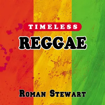 Timeless Reggae: Roman Stewart by Roman Stewart