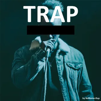 Trap. by NoName-Rap